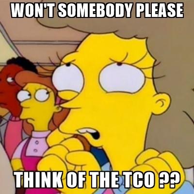 wont-somebody-please-think-of-the-tco-.jpg.c275a53efdafc57b019b515053f6b32c.jpg